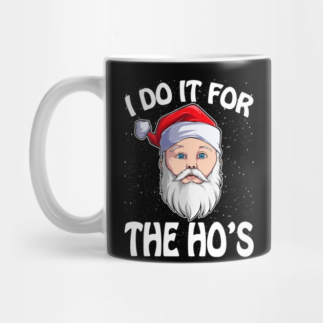 I Do It For The Ho's Funny Inappropriate Christmas Men Santa T-Shirt by intelus